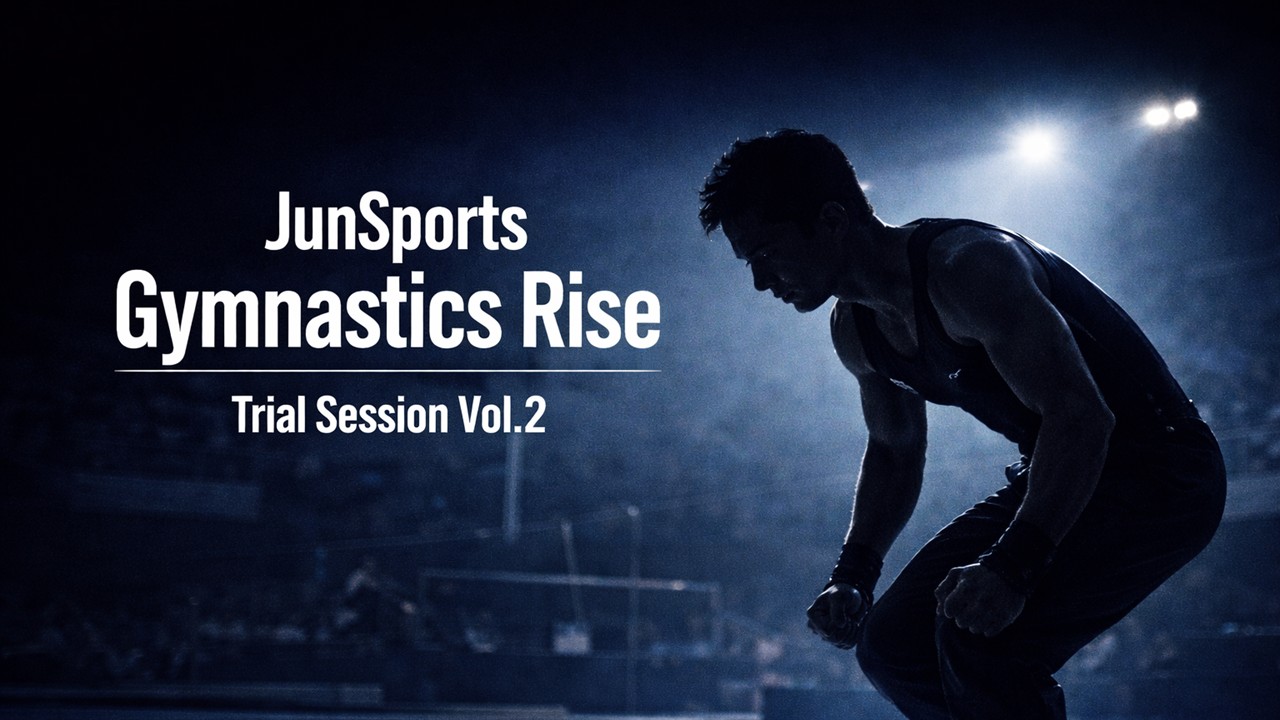 JunSports Gymnastics Rise｜Trial Session Vol.2
